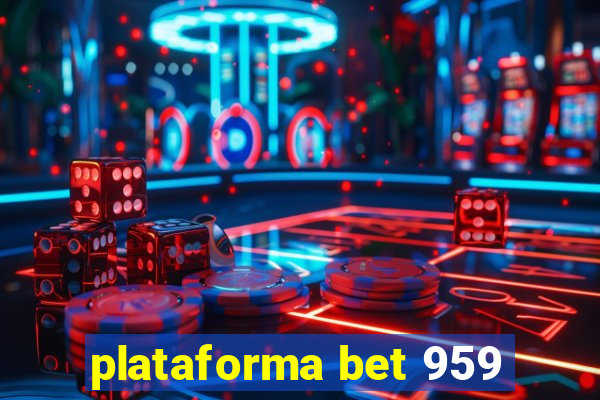 plataforma bet 959