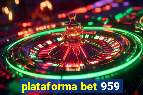 plataforma bet 959