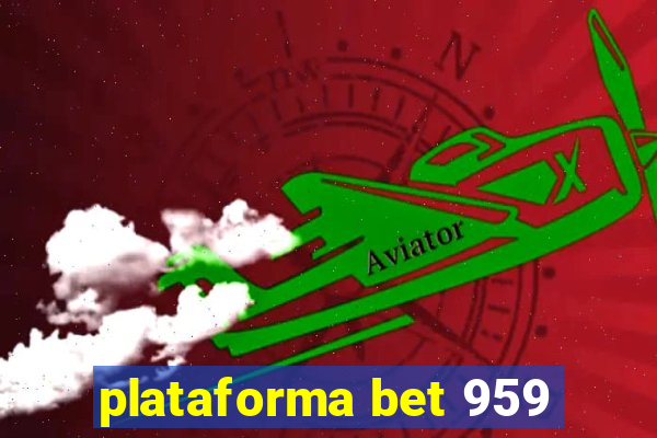 plataforma bet 959