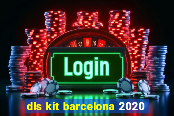 dls kit barcelona 2020