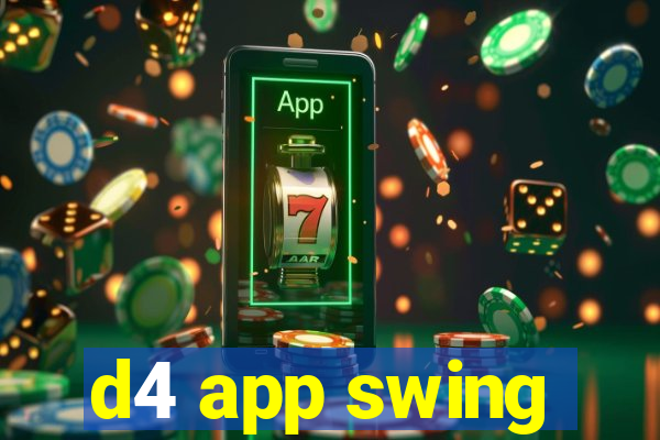 d4 app swing