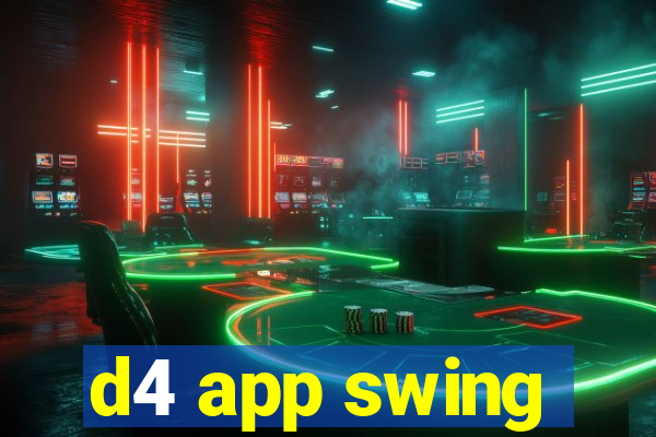 d4 app swing