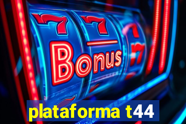 plataforma t44