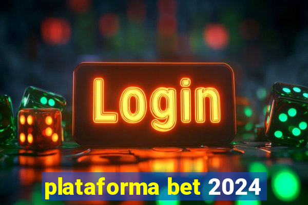 plataforma bet 2024