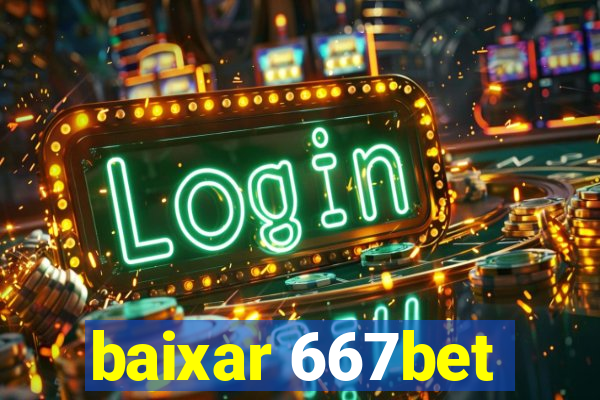 baixar 667bet