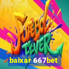 baixar 667bet