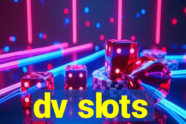 dv slots