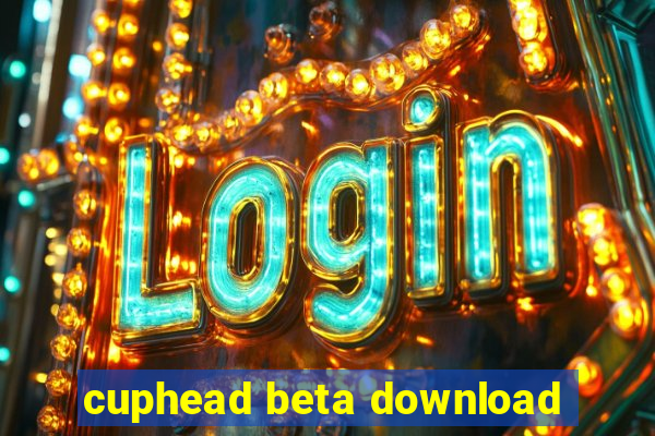 cuphead beta download