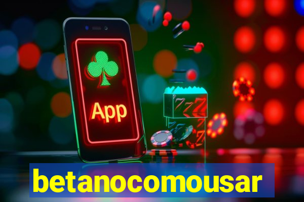 betanocomousar