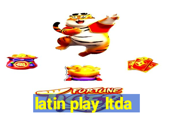 latin play ltda