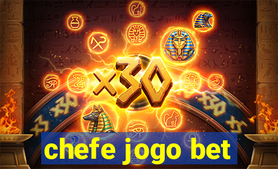 chefe jogo bet