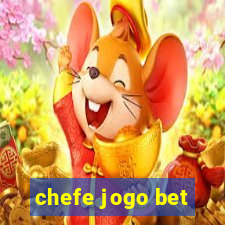 chefe jogo bet