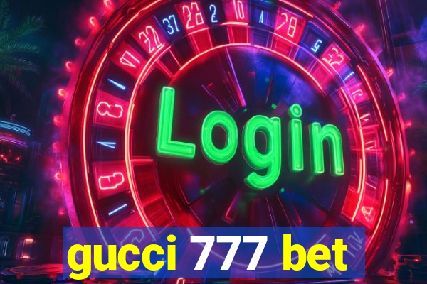 gucci 777 bet