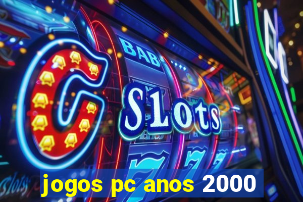 jogos pc anos 2000