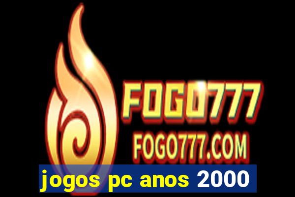 jogos pc anos 2000