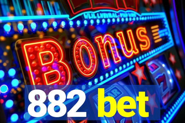 882 bet