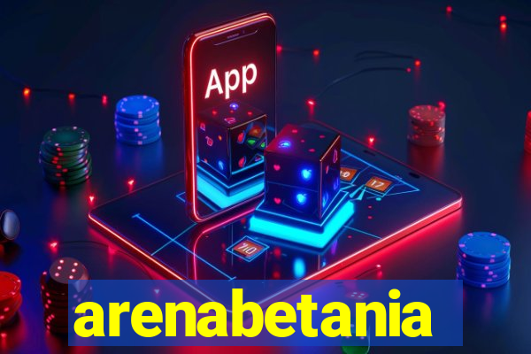 arenabetania