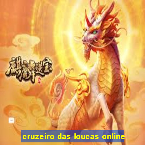 cruzeiro das loucas online