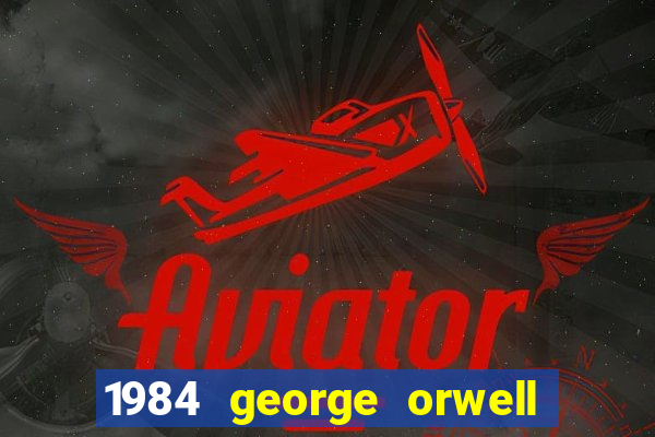 1984 george orwell pdf companhia das letras