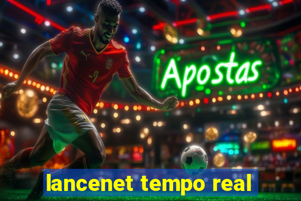 lancenet tempo real