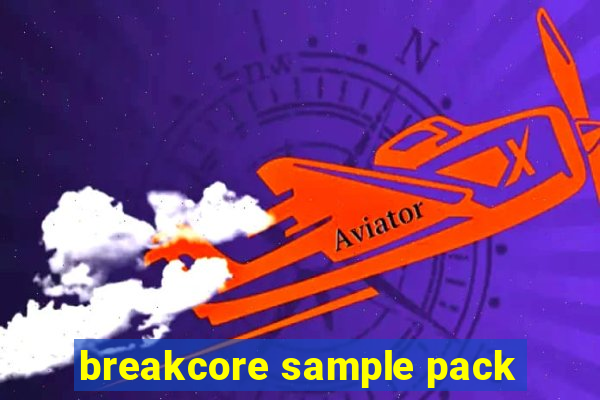 breakcore sample pack