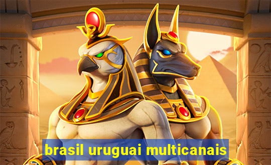 brasil uruguai multicanais