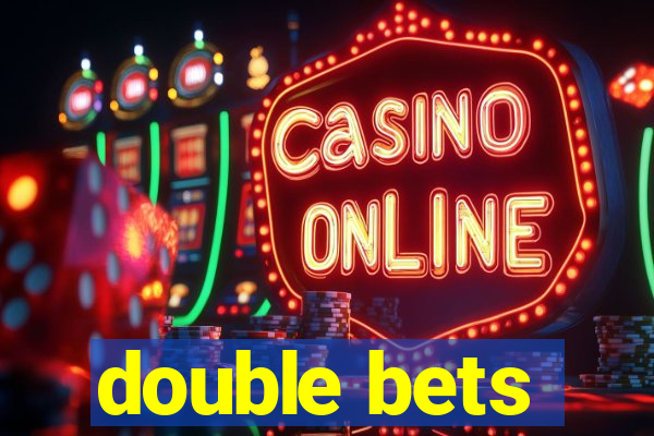 double bets