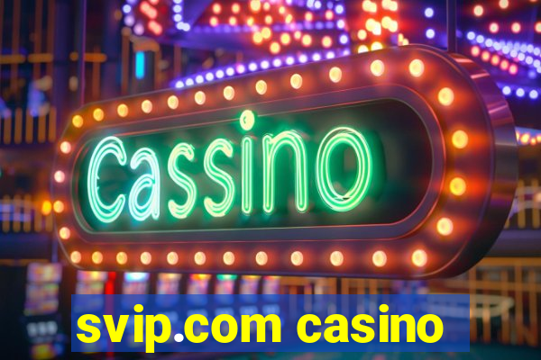 svip.com casino