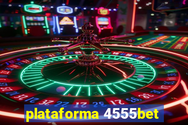 plataforma 4555bet