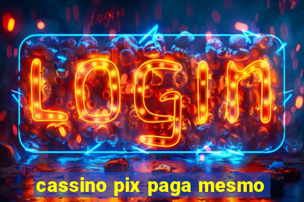 cassino pix paga mesmo