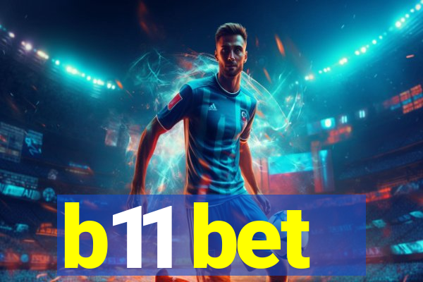 b11 bet