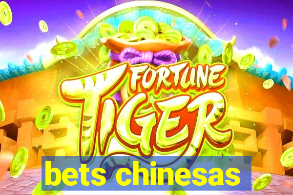 bets chinesas