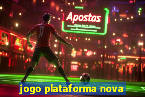 jogo plataforma nova