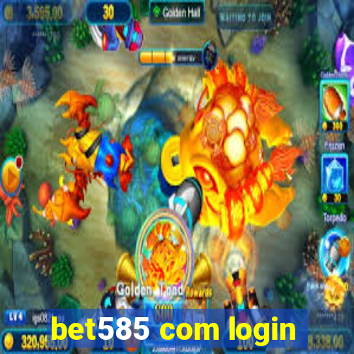 bet585 com login