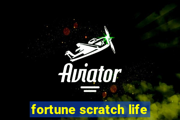 fortune scratch life