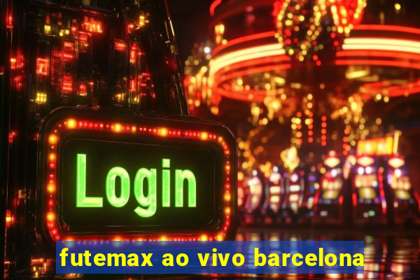 futemax ao vivo barcelona