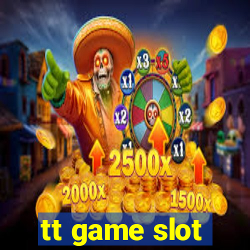 tt game slot