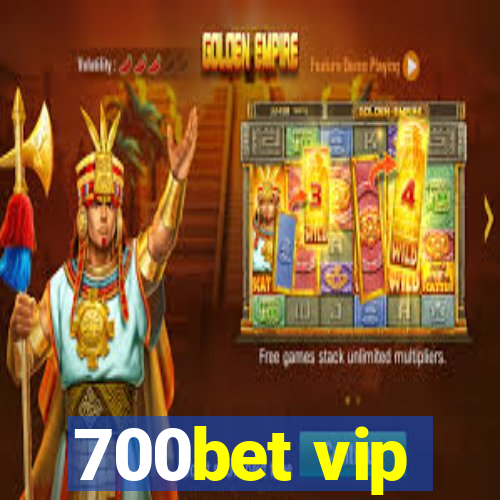 700bet vip