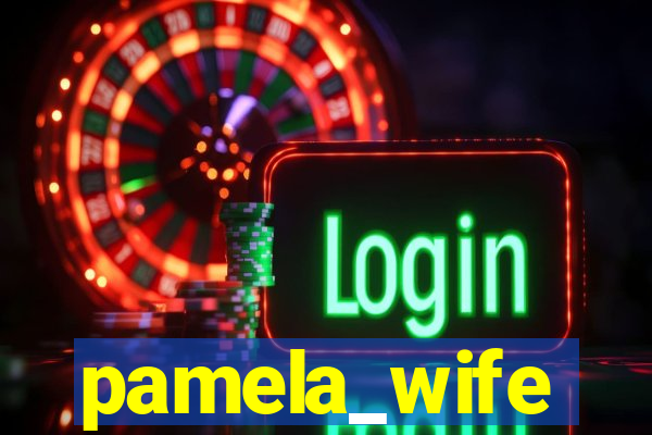 pamela_wife