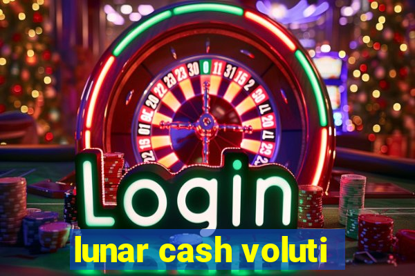 lunar cash voluti