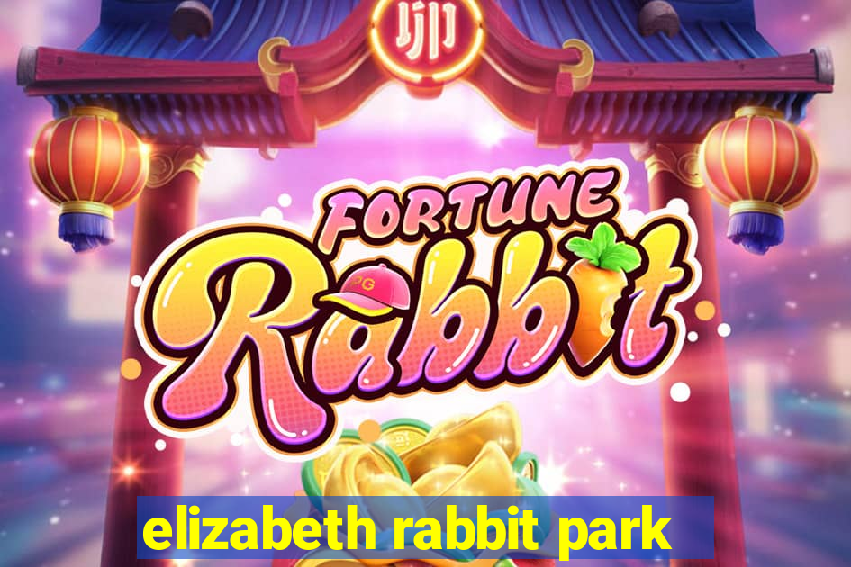 elizabeth rabbit park