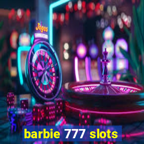 barbie 777 slots