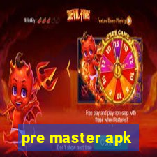 pre master apk