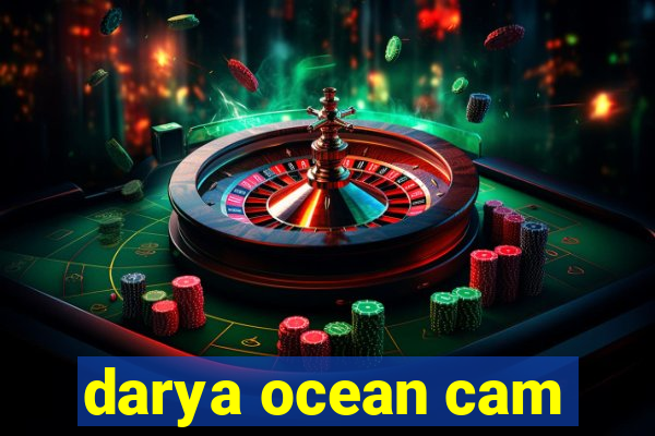 darya ocean cam