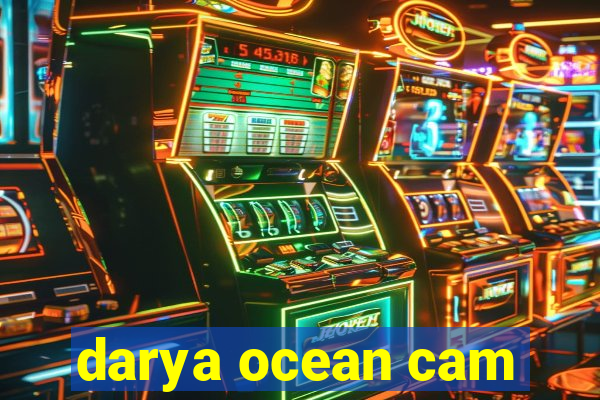 darya ocean cam