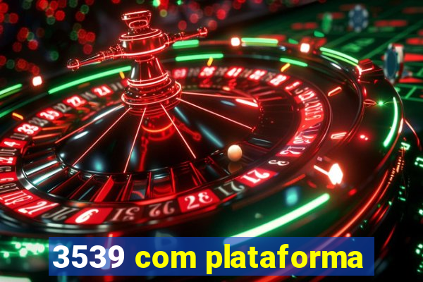 3539 com plataforma