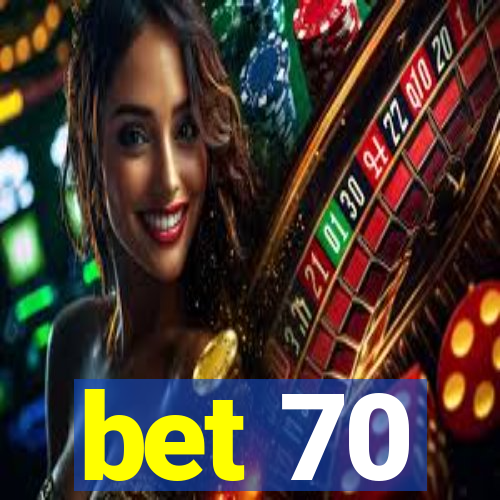 bet 70