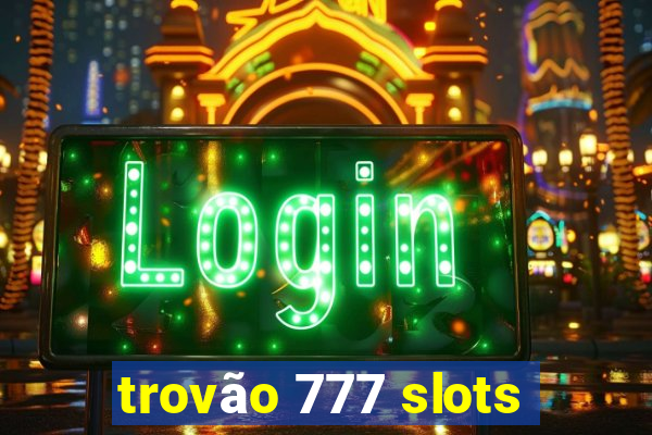 trovão 777 slots