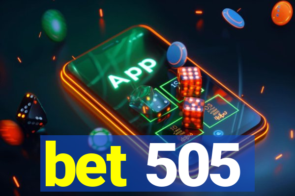 bet 505