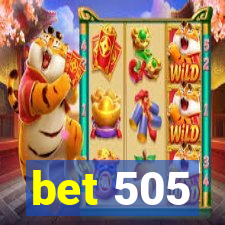 bet 505